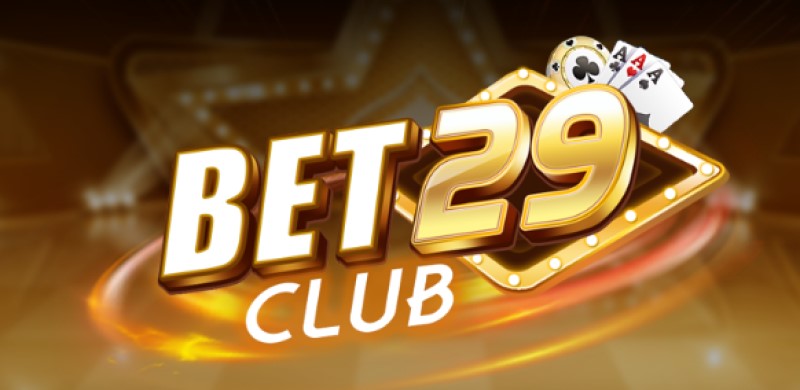 Bet29 Club – Thiên đường game bài – Tải game nhận code 200k