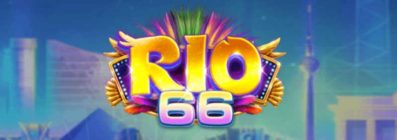Rio66 Club – Cổng game cá cược trực tuyến – Link tải APK/IOS/Android 2022