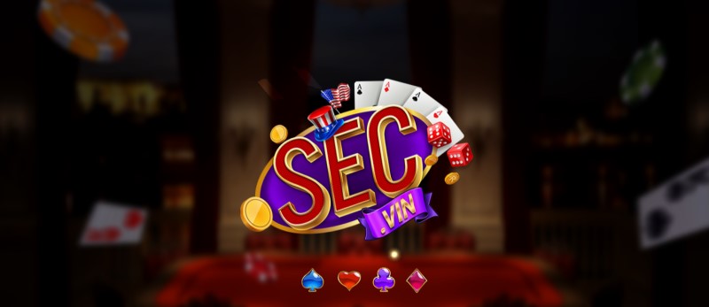 Sec Vin – Tải game bài đổi thưởng xanh chín hàng đầu 2023